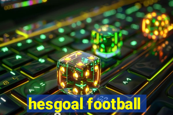 hesgoal football